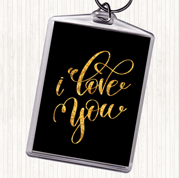 Black Gold I Love U Quote Keyring