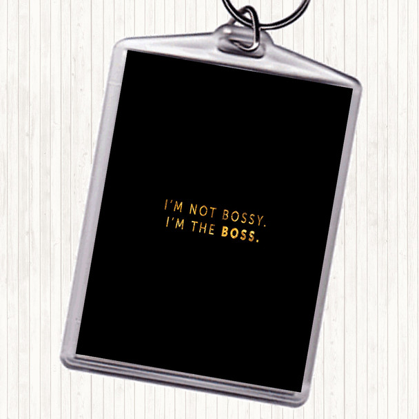 Black Gold I'm The Boss Quote Keyring