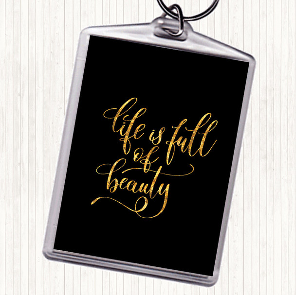 Black Gold Life Full Beauty Quote Keyring