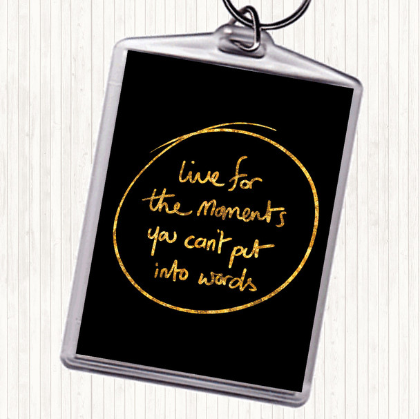 Black Gold Moments No Words Quote Keyring