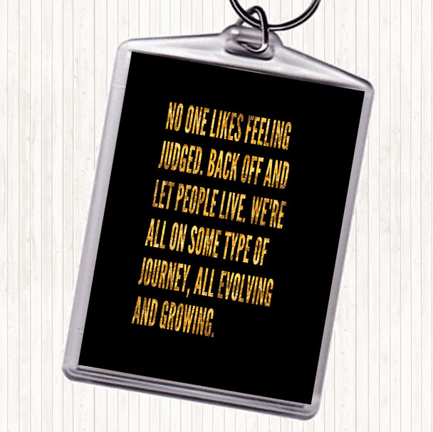 Black Gold No One Likes Feeling Judged Quote Keyring