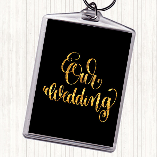 Black Gold Our Wedding Quote Keyring Black Gold Our Wedding Quote Keyring