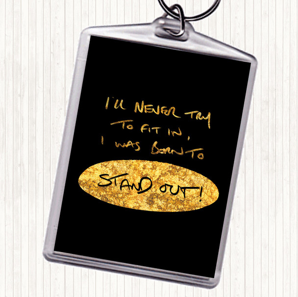 Black Gold Stand Out Quote Keyring