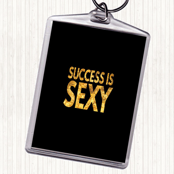 Black Gold Success Is Sexy Quote Keyring