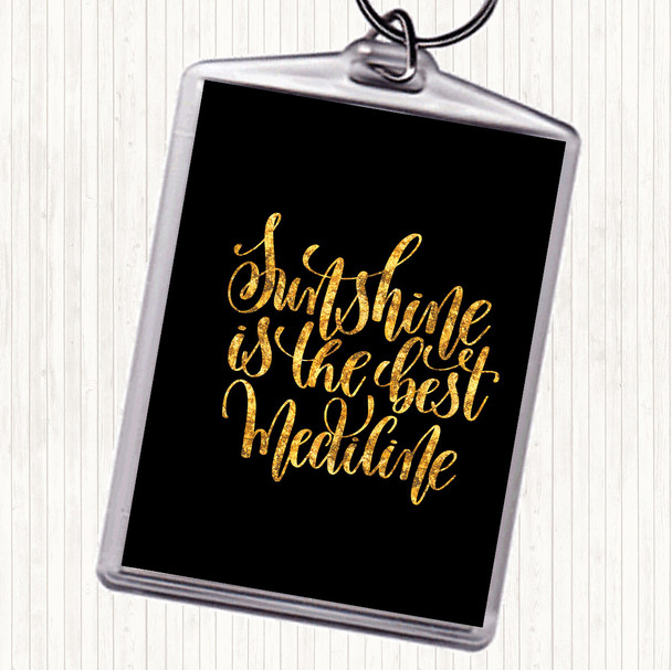 Black Gold Sunshine Medicine Quote Keyring