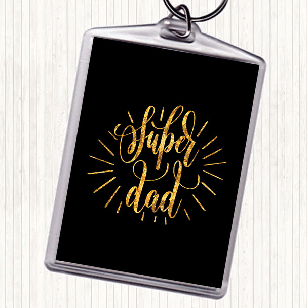 Black Gold Super Dad Quote Keyring