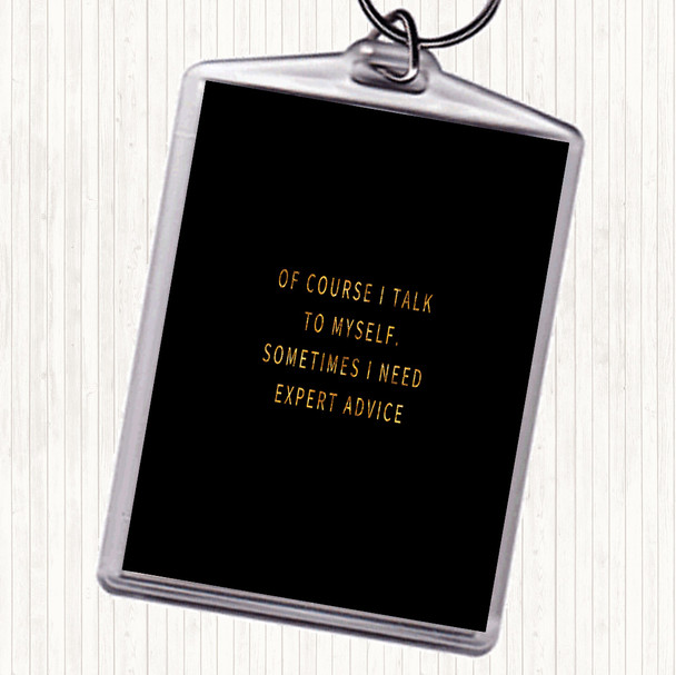 Black Gold Talk To Myself For Expert Advise Quote Keyring