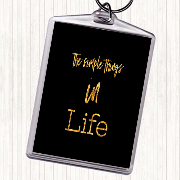 Black Gold The Simple Things Quote Keyring