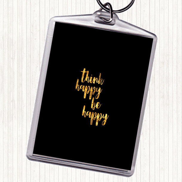 Black Gold Think Happy Quote Keyring