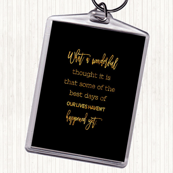 Black Gold Best Days Quote Keyring