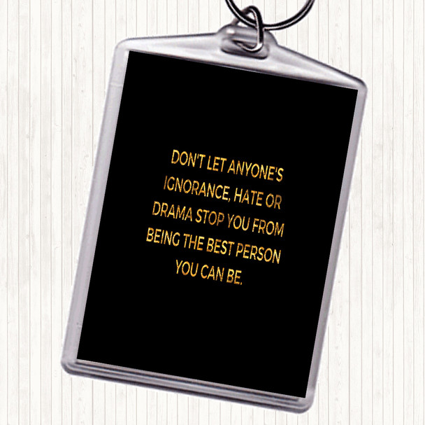 Black Gold Best Person You Can Be Quote Keyring