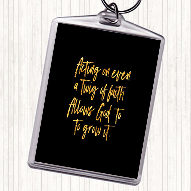 Black Gold Twig Of Faith Quote Keyring