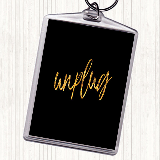 Black Gold Unplug Quote Keyring