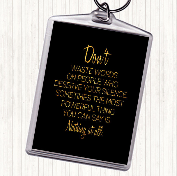 Black Gold Waste Words Quote Keyring