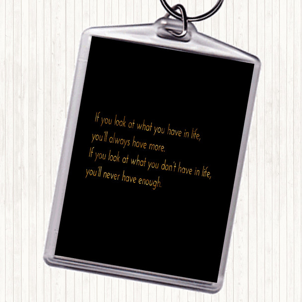 Black Gold What You Have In Life Quote Keyring