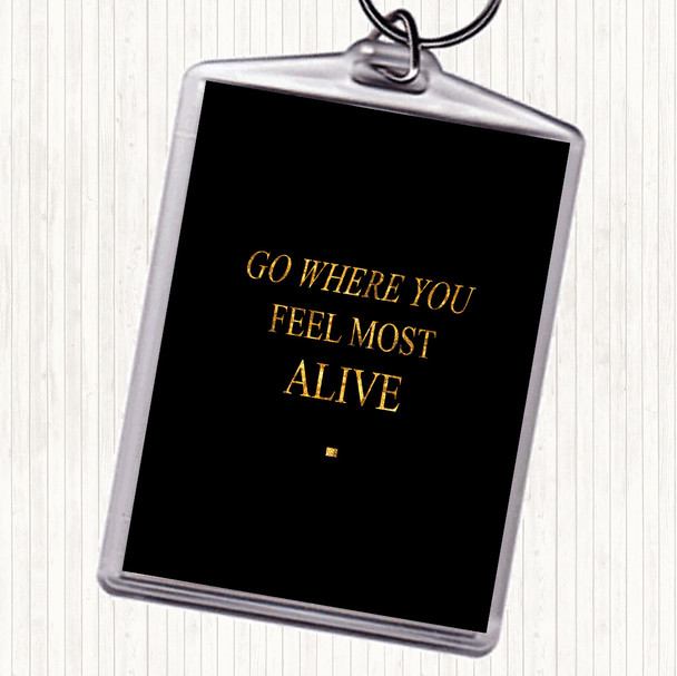 Black Gold Where You Feel Quote Keyring