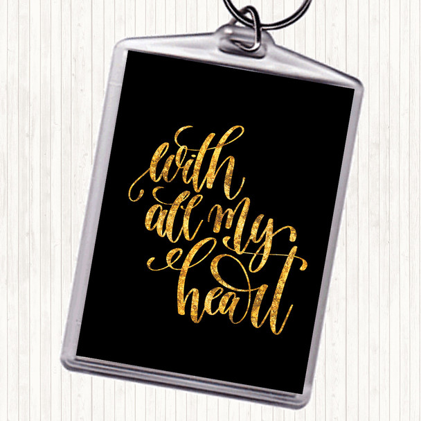 Black Gold With All My Heart Quote Keyring