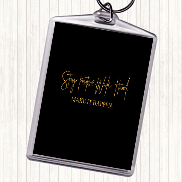 Black Gold Work Hard Make It Happen Quote Keyring