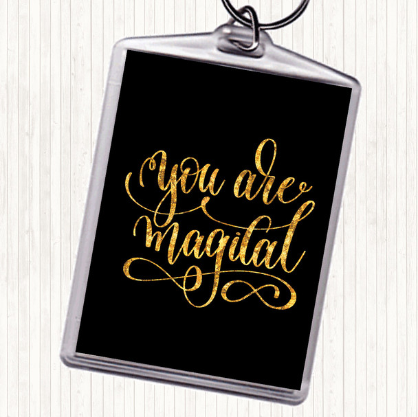 Black Gold You Are Magical Quote Keyring