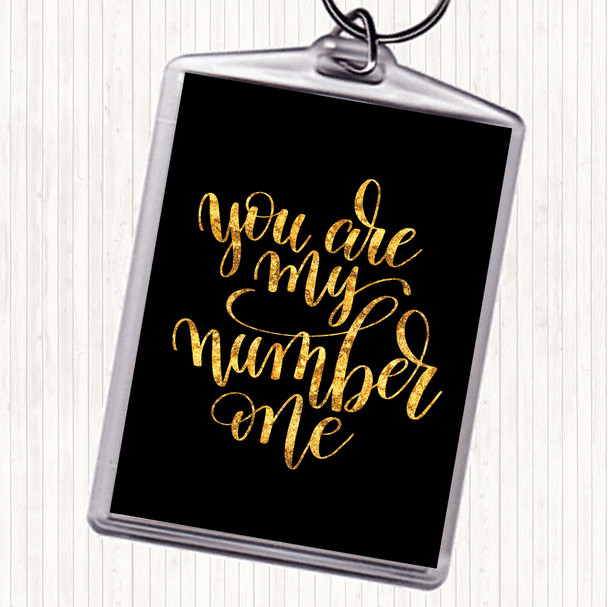 Black Gold You Are My Number One Quote Keyring