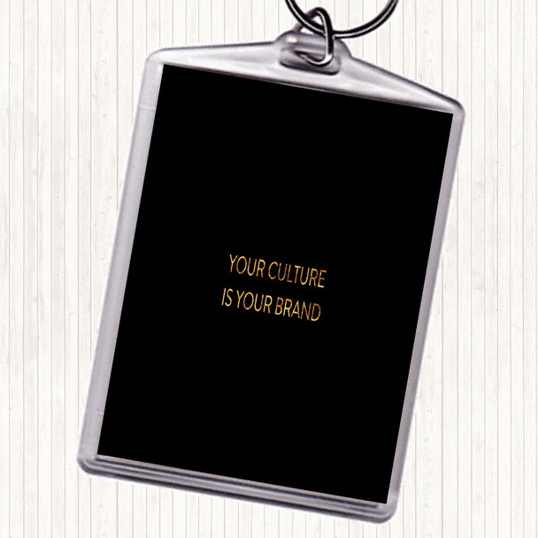 Black Gold Your Culture Is Your Brand Quote Keyring