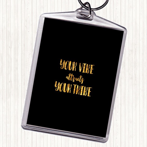 Black Gold Your Vibe Quote Keyring