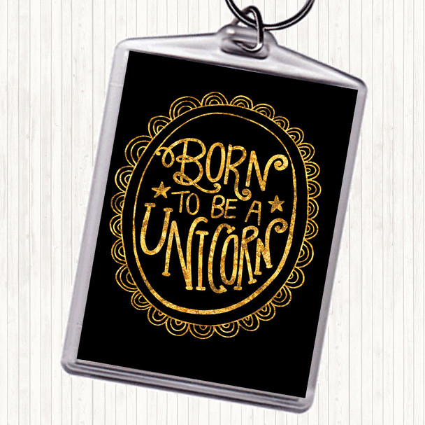 Black Gold Born-To-Be-Unicorn-2 Quote Keyring