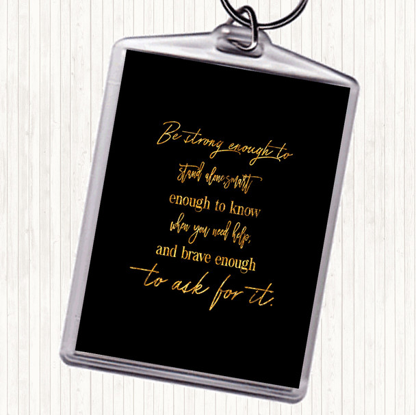 Black Gold Brave Enough To Ask Quote Keyring