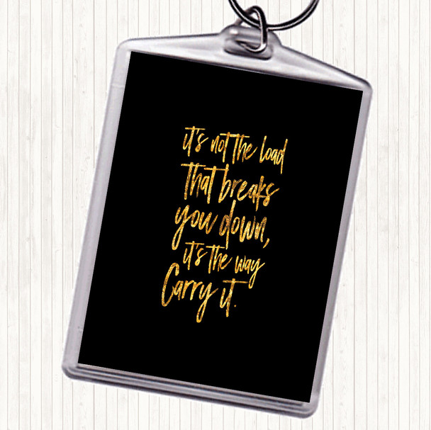 Black Gold Breaks You Down Quote Keyring