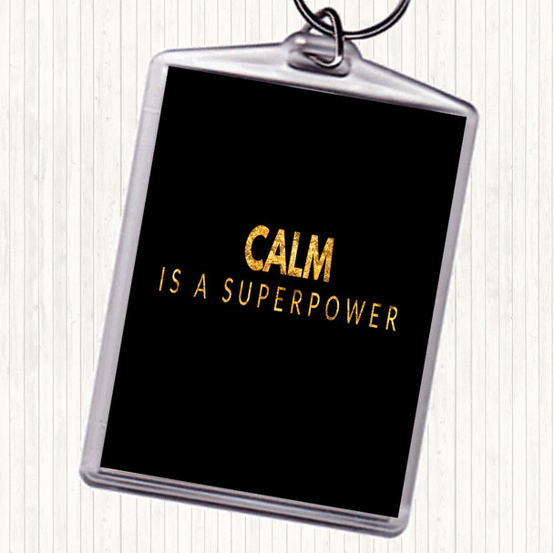 Black Gold Calm Is A Superpower Quote Keyring