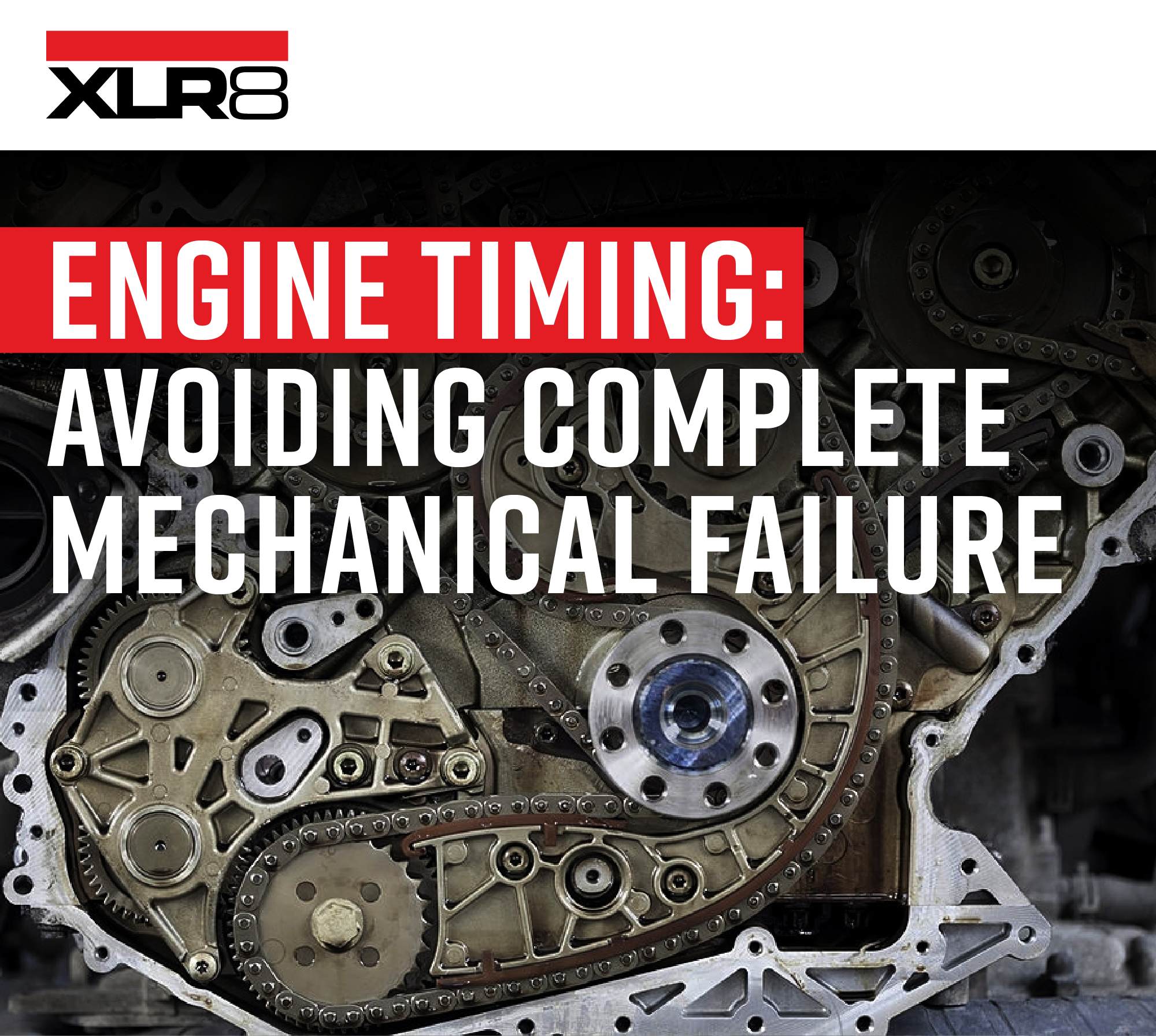Timing Belts & Chains: Avoiding complete engine failure - XLR8 Performance