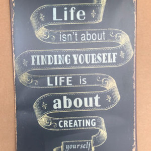 Aluminium Wall Decor Sign "Life isn't....yourself"