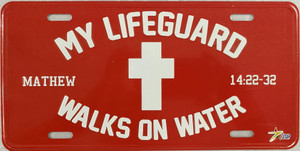 "My Lifeguard Walks on Water" Aluminum License Plate 12"x6" "My Lifeguard Walks on Water" Aluminum License Plate 12"x6"