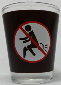 Funny Shot Glass "No Fart Symbol" 2 oz Funny Shot Glass "No Fart Symbol" 2 oz