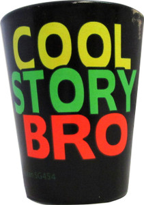 Shot glass "Cool Story Bro! " 2 oz Shot glass "Cool Story Bro! " 2 oz