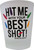 Frosted Shot glass "Hit Me with your Best SHOT!" 2 oz