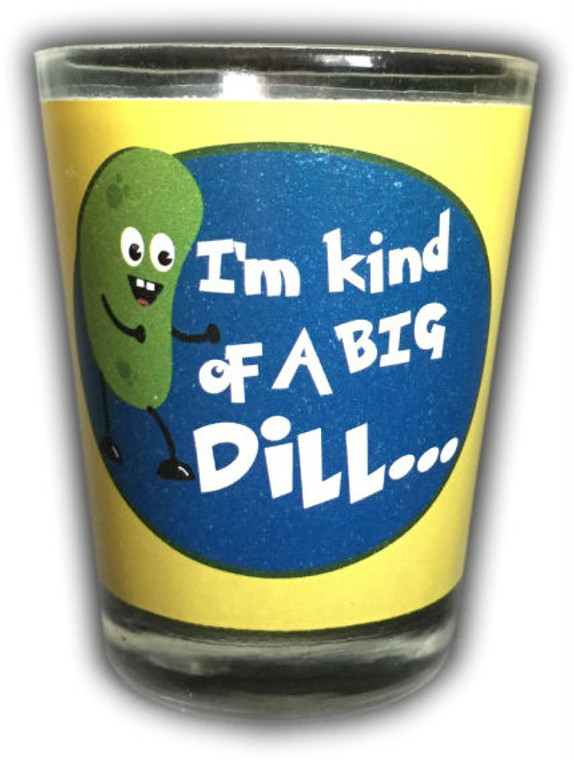 Funny Shot Glass "I'm king of a Big DILL" 2 oz