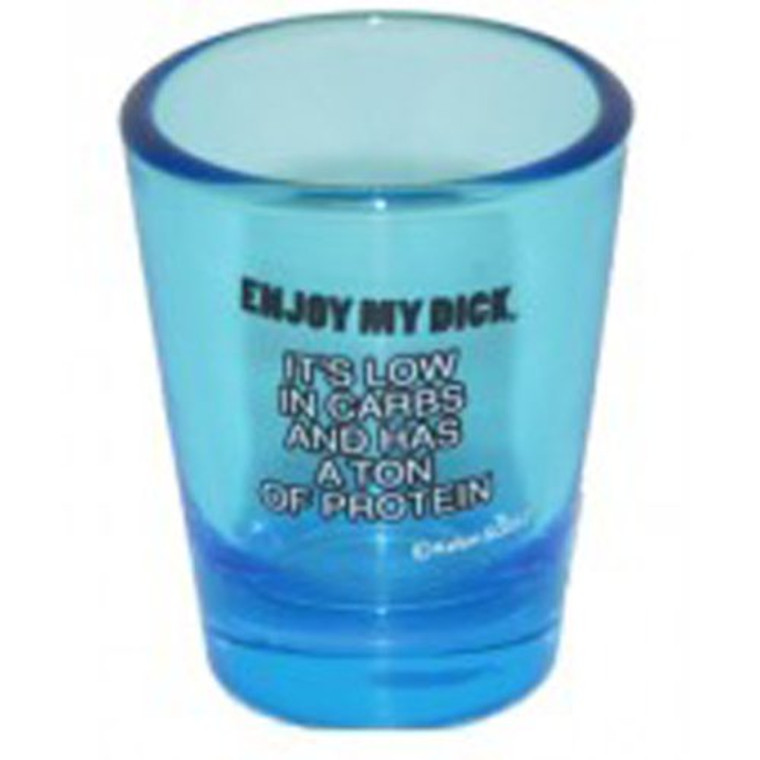 Shot Glass "Enjoy my Dick, It's low in carbs and has a ton of Protein" Blue 2 oz