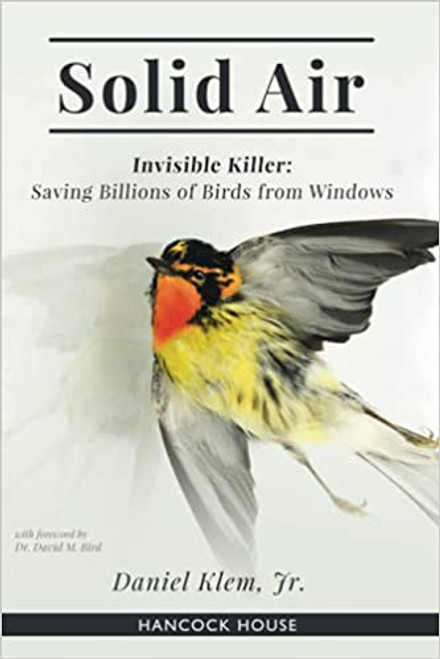 Solid Air: Invisible Killer- Saving Billions of Birds from Windows