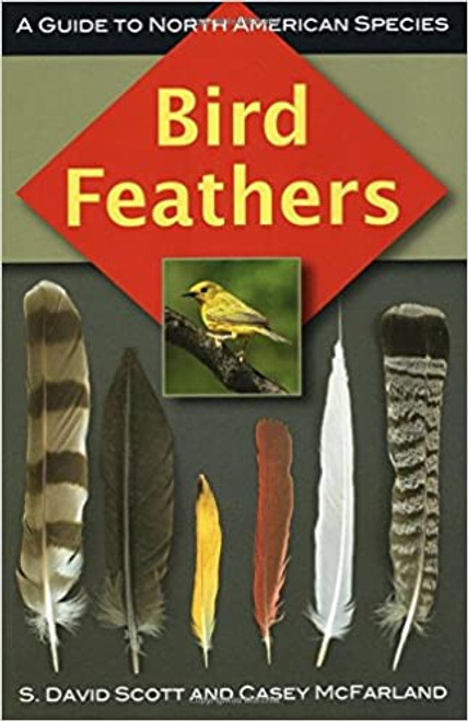 Bird Feathers: A Guide to North American Species Paperback – Illustrated, September 3, 2010