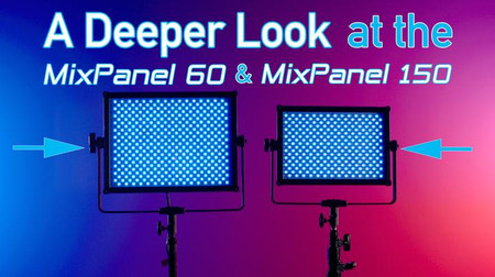Nanlite MixPanel 60 & 150: A Deeper Look