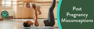 Post Pregnancy Misconceptions