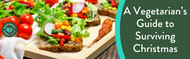 A Vegetarian’s Guide to Surviving Christmas