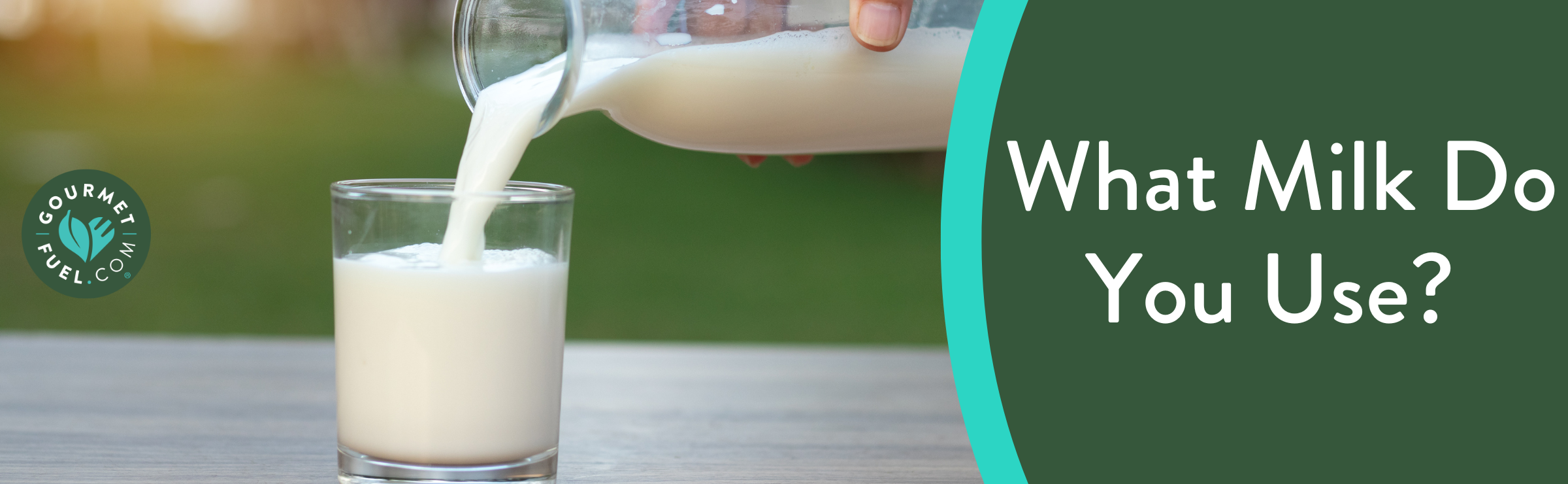 What Milk Do You Use? GourmetFuel