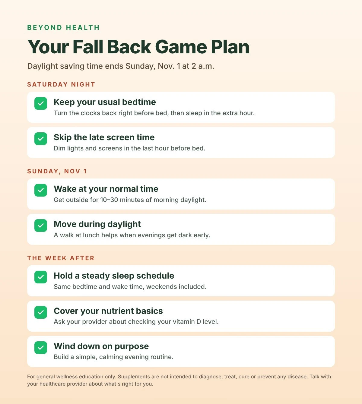 Fall Back Game Plan checklist: keep your usual bedtime Saturday, get morning daylight Sunday, hold a steady sleep schedule, cover nutrient basics and wind down on purpose