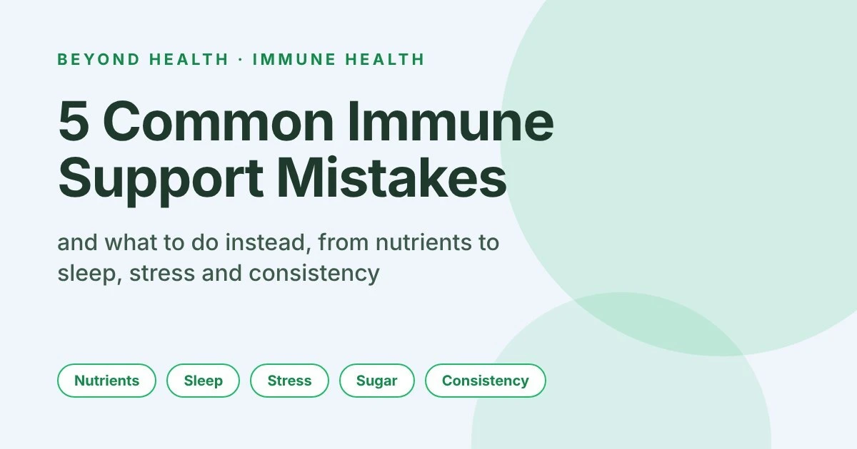 5 Common Immune Support Mistakes graphic covering nutrients, sleep, stress, sugar and consistency