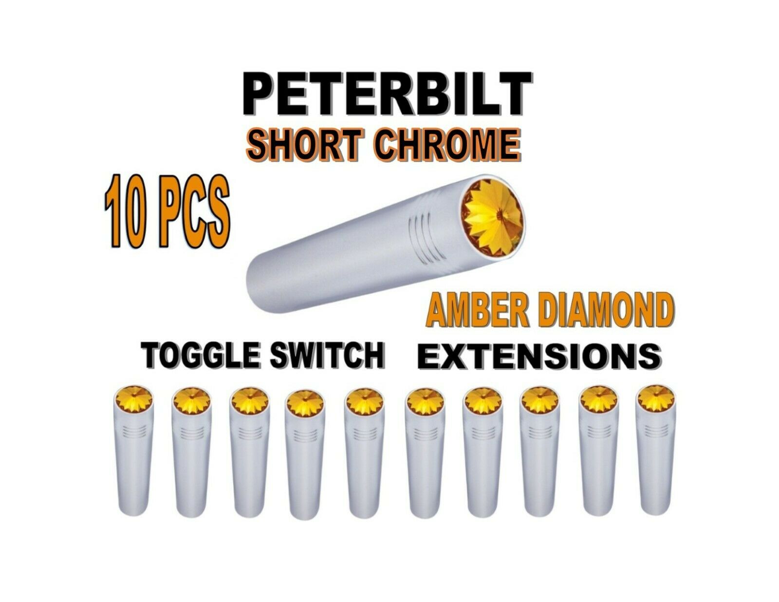 Toggle Switch Ext. Short Chrome - AMBER Diamond (X10) PETERBILT