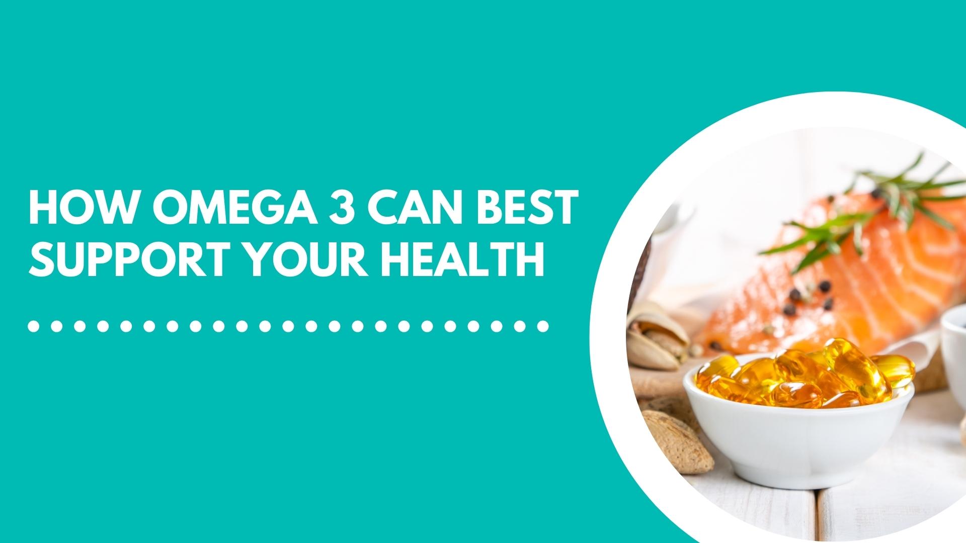 How Omega 3 Can Best Support Your Health Australian NaturalCare