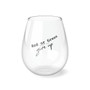 Stemless Wine Glass, 11.75oz_ The glass exudes charm & quality_ Series SPW SWG PT2BC001