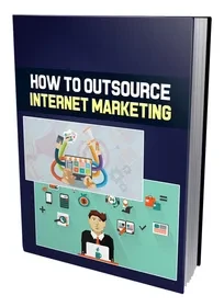 How To Outsource Internet Marketing digital ebook cover